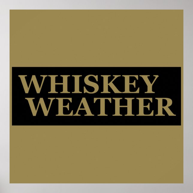Poster Whiskey weather, drôle de citations à boire (Devant)