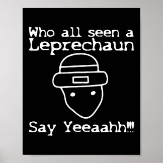 Poster Who All Seen A Leprechaun' Funny St Patricks Day 