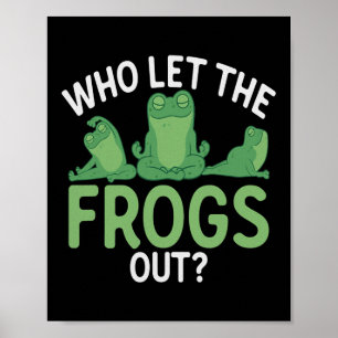 Poster Who Let The Frogs Out Funny Frog Catcher Animal 