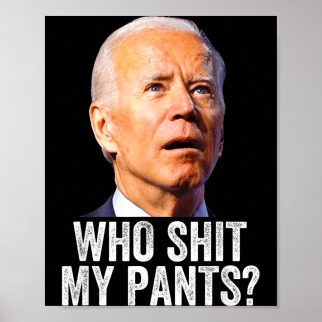 Poster Who My Pants - Anti Joe Biden Tee - Funny Conserva (Devant)