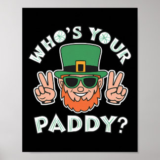 Poster Who's Your Paddy Funny St Patrick's Pat's Day Part