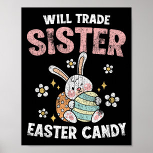 Poster Will Trade Sister For Easter Candy Funny Boys