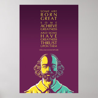 Poster William Shakespeare Citation : Certains Sont Nés G