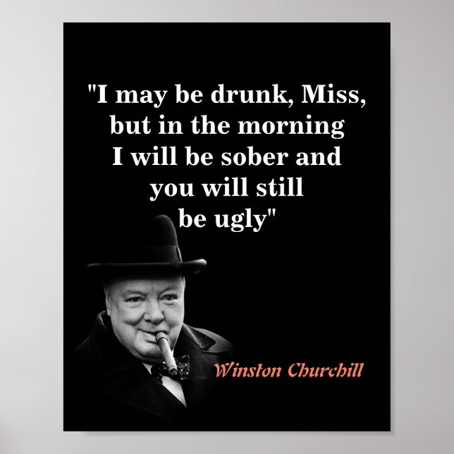 Poster Winston Churchill Quote On Being Drunk And Ugly (Devant)