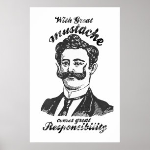 Poster With great mustache comes great responsibility.