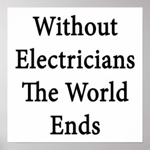 Poster Without Electricians The World Ends