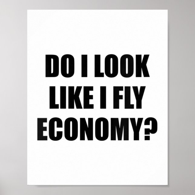 Poster Womens Do I Look Like I Fly Economy _ Funny First  (Devant)