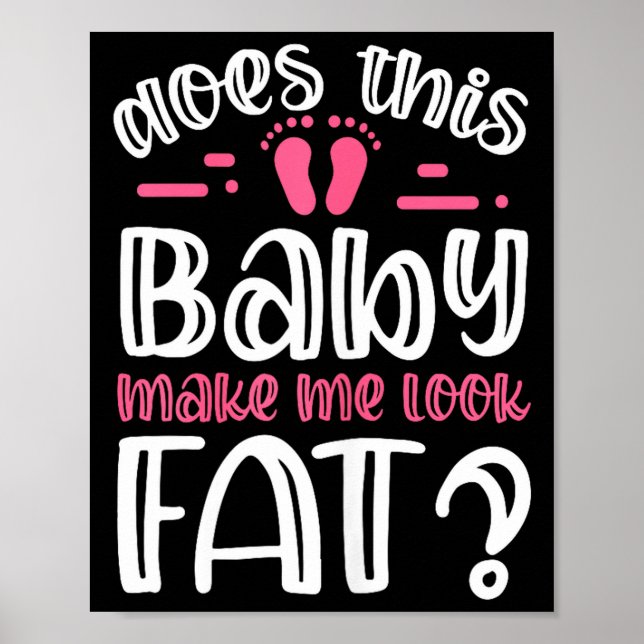 Poster Womens Does This Baby Makes Me Look Fat_ I Funny N (Devant)