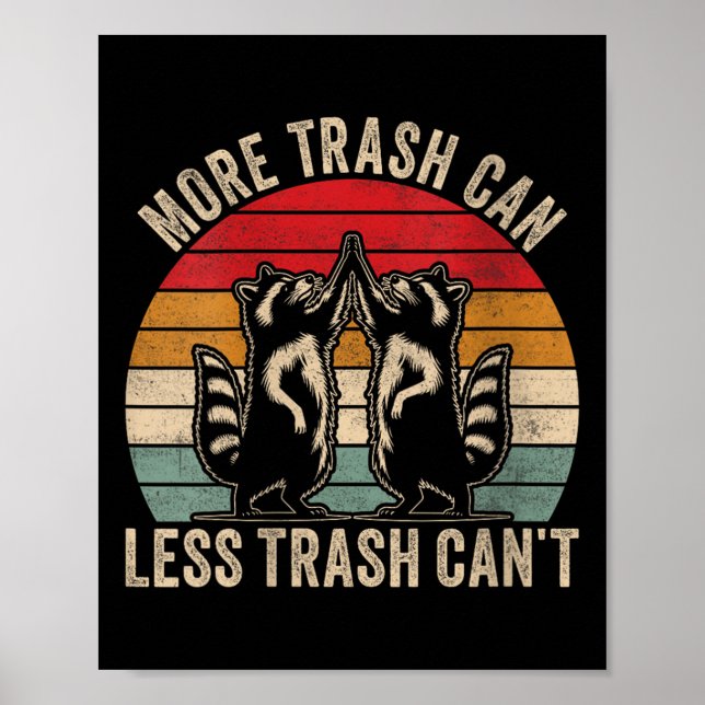 Poster Womens More Trash Can Less Trash Can't, Funny Retr (Devant)