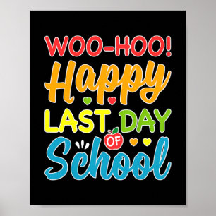 Poster Woo Hoo Joyeux Dernier jour de l'école enseignant