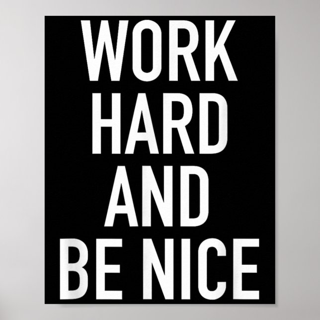 Poster Work Hard And Be Nice - Motivational Quote  (Devant)