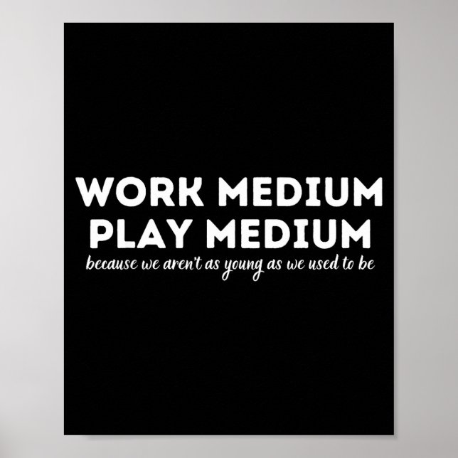 Poster Work Medium Play Medium Funny Millennial Too Old  (Devant)