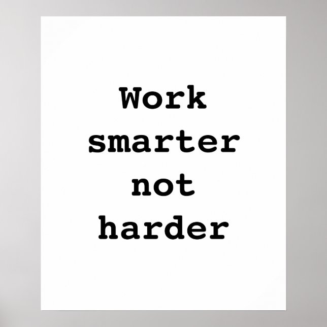 Poster "Work smarter not  harder" by Billy Bernie (Front)