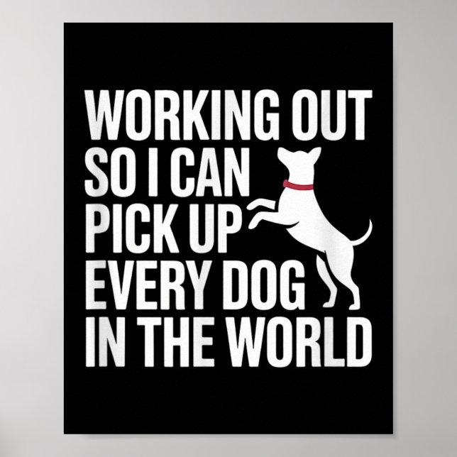 Poster Working Out So I Can Ck Up Every Dog In The World  (Devant)