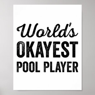 Poster Worlds Okayest Pool Player Funny Sarcastic Billiar