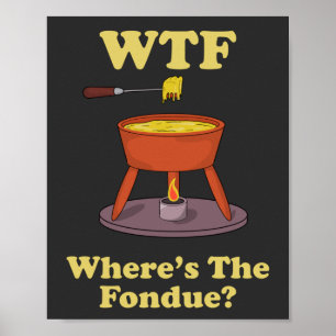 Poster WTF Où est La Fondue ? T-shirt
