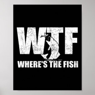 Poster Wtf Where&# s The Fish Men&# s Funky Fishing Gif