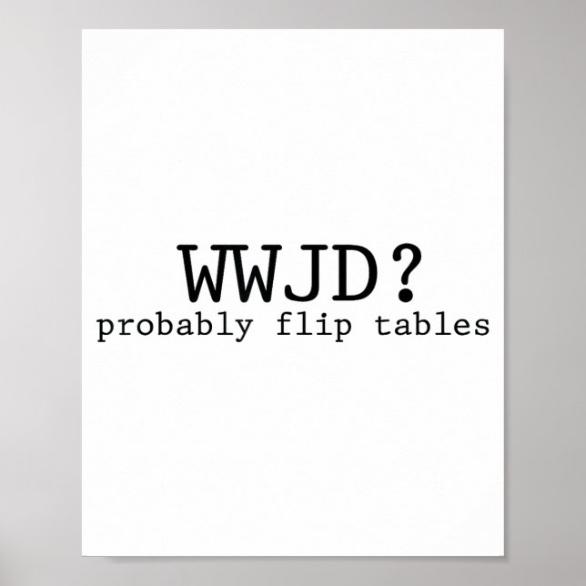Poster Wwjd Retournerait Probablement Les Tables Humour C (Devant)