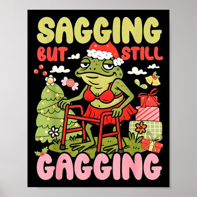 Poster Xmas Funny Frog Meme Christmas Sagging But Still G