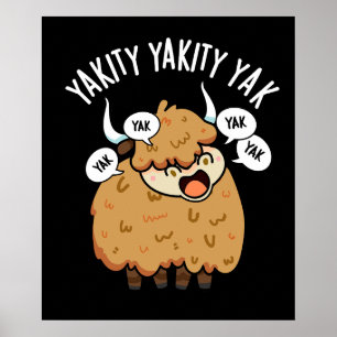 Poster Yakity Yakity Yak Blague Animale Drôle Fond Sombre