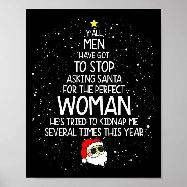 Poster Y'all Men Have Got To Stop Asking Santa For Perfec (Devant)