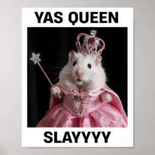 Poster Yas Queen Slay Rat Mème Femmes Filles Slay Queen _