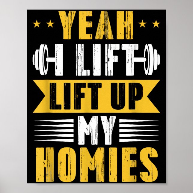Poster Yeah I Lift Up My Homies Gym Lifting Stter Workout (Devant)