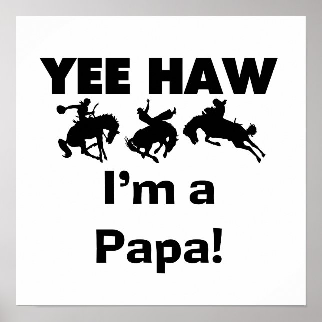 Poster Yee Haw Je suis un T-shirt Papa et des GIfts (Devant)