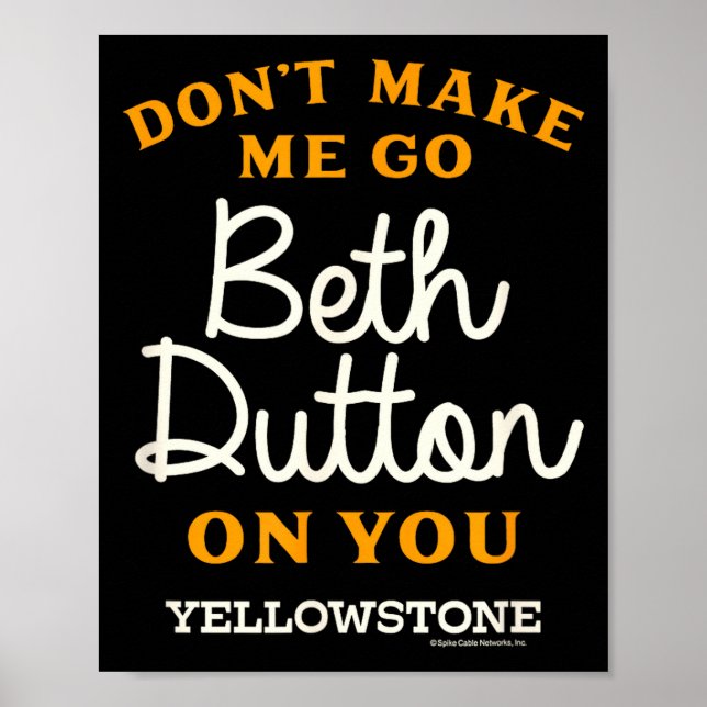 Poster Yellowstone - Don't Make Me Go Beth Dutton  (Devant)