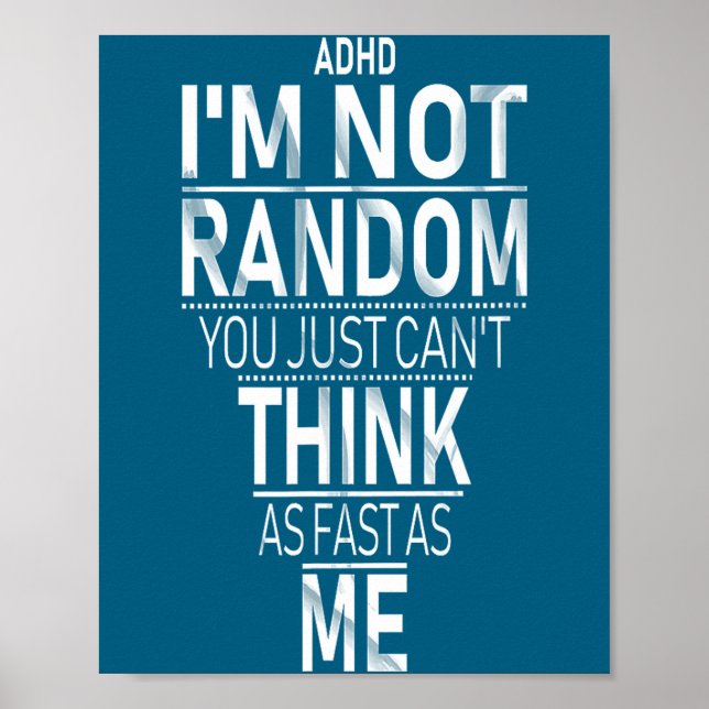 Poster Yes I Have Adhd I'm Not Random Funny Quotes_adhd A (Devant)