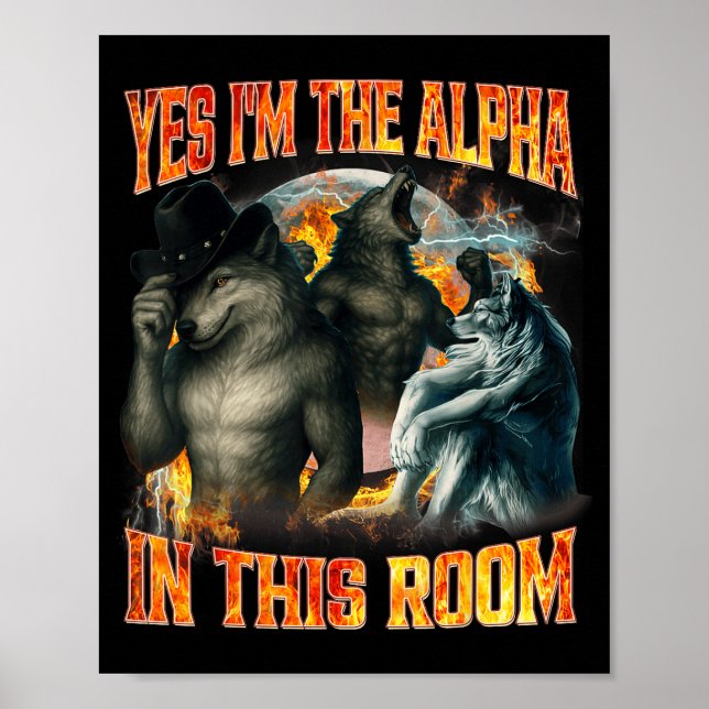 Poster Yes I'm The Alpha In This Room Funny Alpha Wolf Me (Devant)