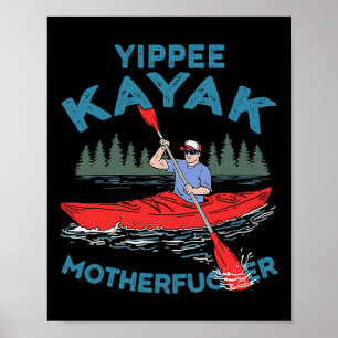 Poster Yippee Kayak Funny Kayaking Boating Salating Lover