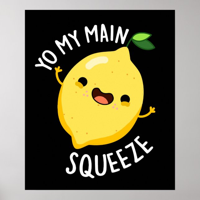 Poster Yo My Main Squeeze Funny Lemon Pun Dark BG (Devant)