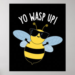 Poster Yo Wasp Up Funny Bug Puns Dark BG