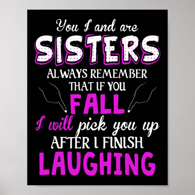 Poster You And I Are Sisters Always Remember That If You (Devant)