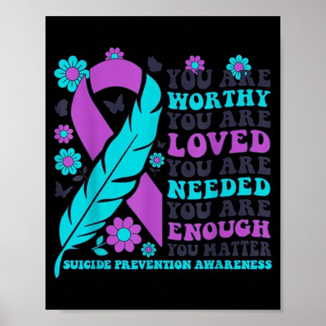 Poster You Are Worthy Loved Needed Enough Suicide Prevent (Devant)