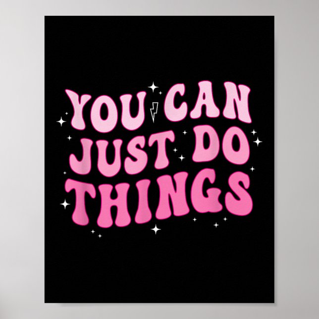Poster You Can Just Do Things - Motivational  (Devant)