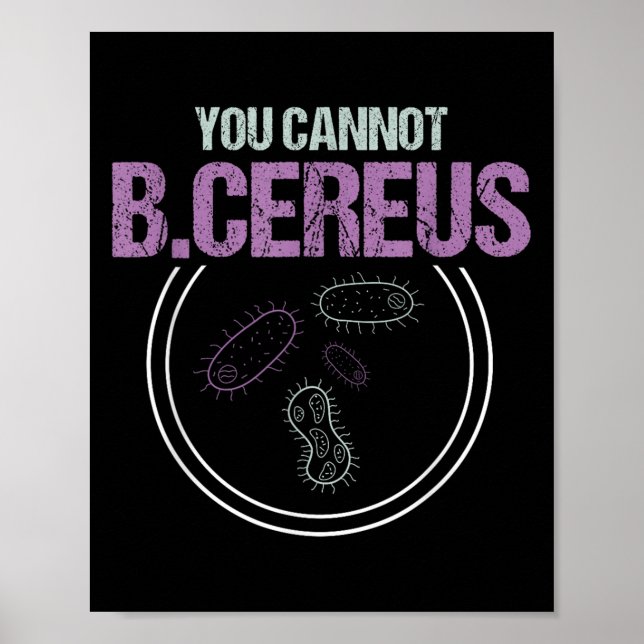 Poster You Cannot B.cereus Microbiologist Microbiology  (Devant)