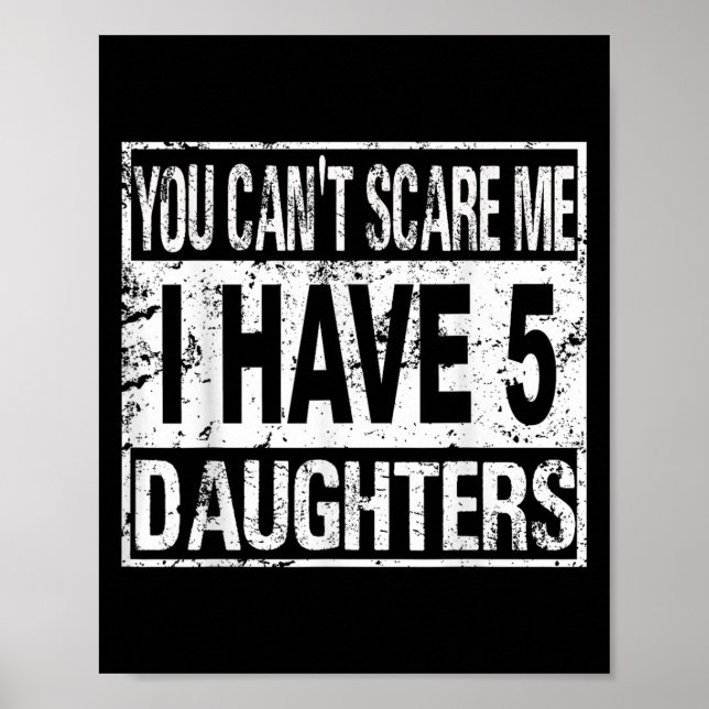 Poster You Can't E Me I Have 5 Daughters  (Devant)