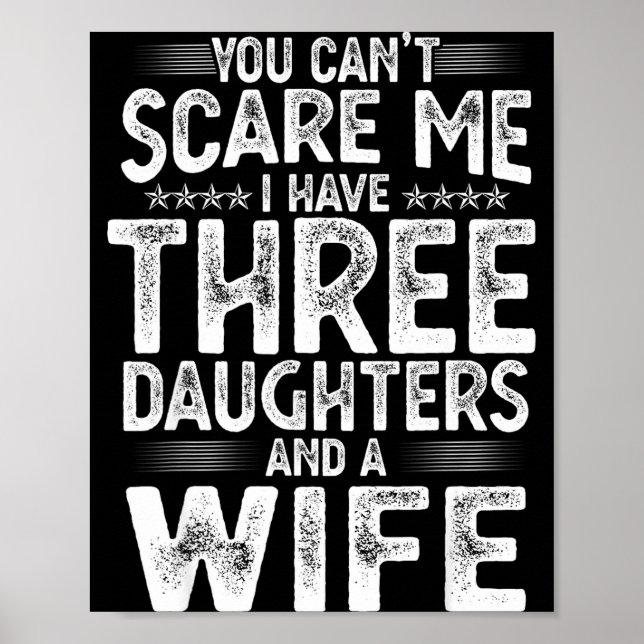 Poster You Can't E Me I Have Three Daughters Funny Father (Devant)