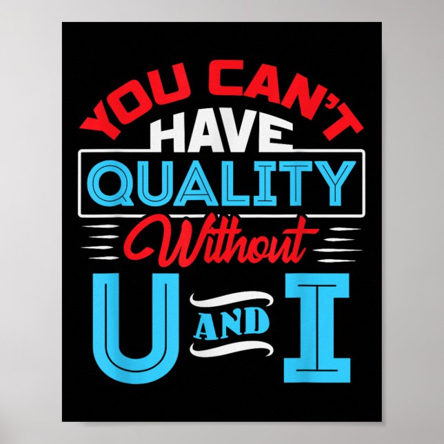 Poster You Can't Have Quality Without U And I - Qa Qualit (Devant)