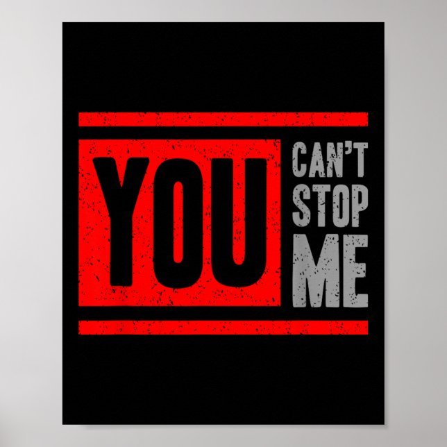 Poster You Can't Stop Me Break Through Motivation  (Devant)