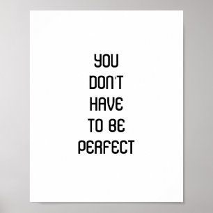 Poster "You don't have to be perfect" quote