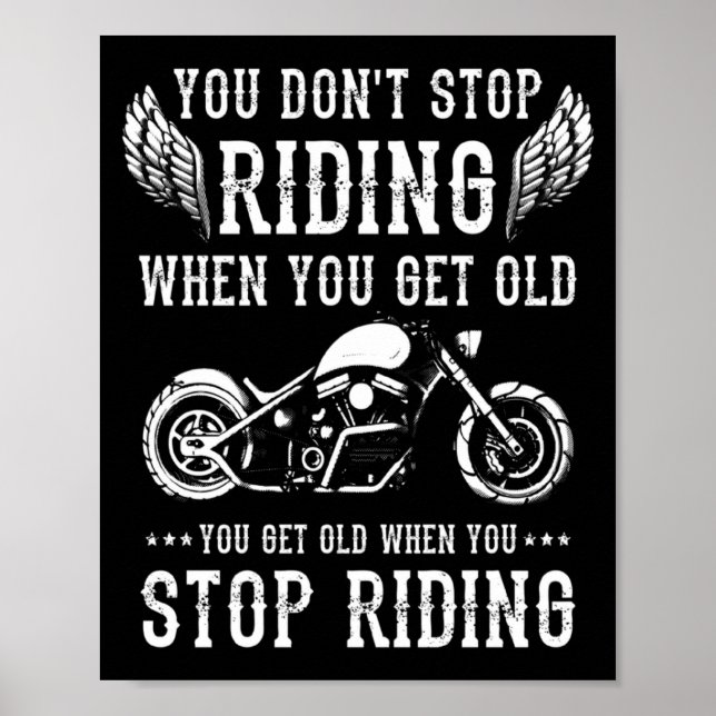 Poster You Dont Stop Riding When You Get Old Motorcyclis  (Devant)