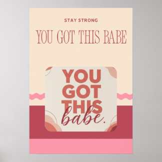 Poster You got this babe for your Love