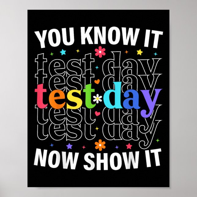 Poster You Know It Now Show It Funny Test Day Motivationa (Devant)