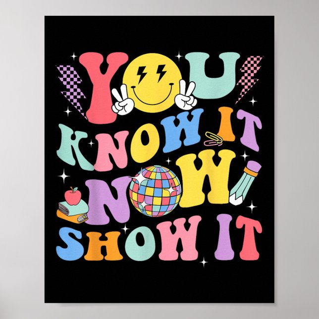 Poster You Know It Now Show It Test Day Motivational Smil (Devant)