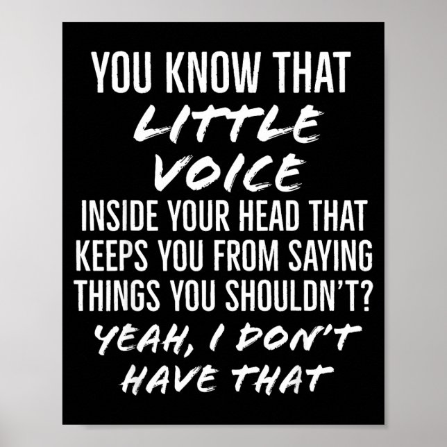 Poster You Know That Little Voice Inside Your Head That K (Devant)