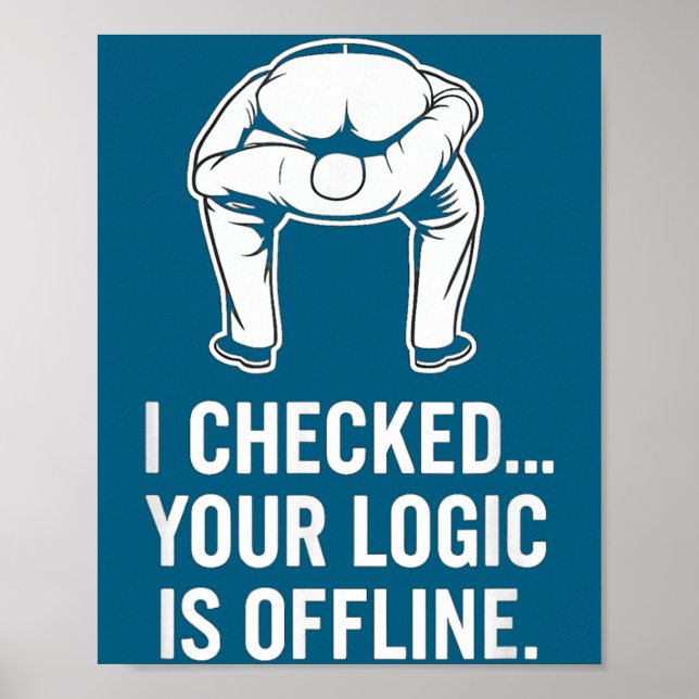 Poster Your Logic Is Offline Funny Sarcasm  (Devant)