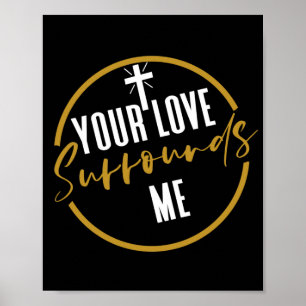 Poster Your Love Surrounds Me
